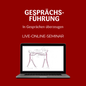 Gesprächführung - in Gesprächen Überzeugen Online Live